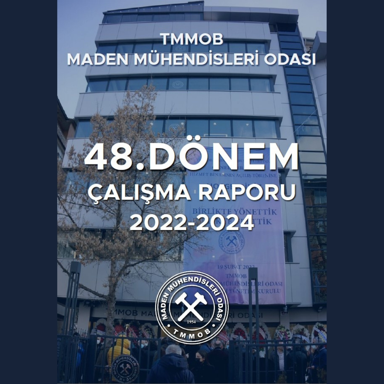 TMMOB MADEN MÜHENDİSLERİ ODASI 48. DÖNEM ÇALIŞMA RAPORU 2022-2024 YAYIMLANDI.