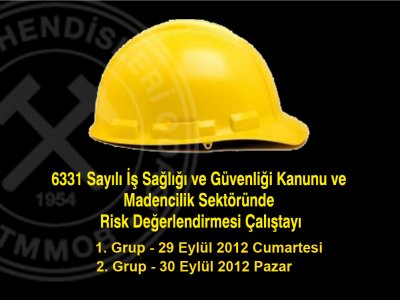 6331 Sayılı İş Sağlığı ve Güvenliği Kanunu ve Madencilik Sektöründe Risk Değerlendirmesi Çalıştayı