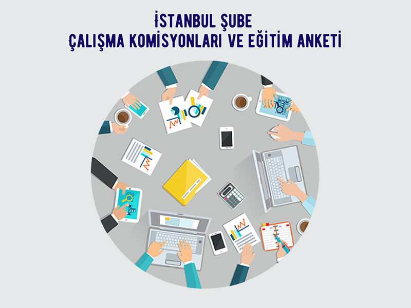 İstanbul Şube 13. Dönem Çalışma Komisyonları ve Eğitim Anketi