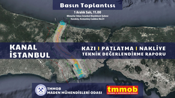 Kanal İstanbul Kazı Patlatma Nakliye Teknik Değerlendirme Raporu Basın Toplantısı 