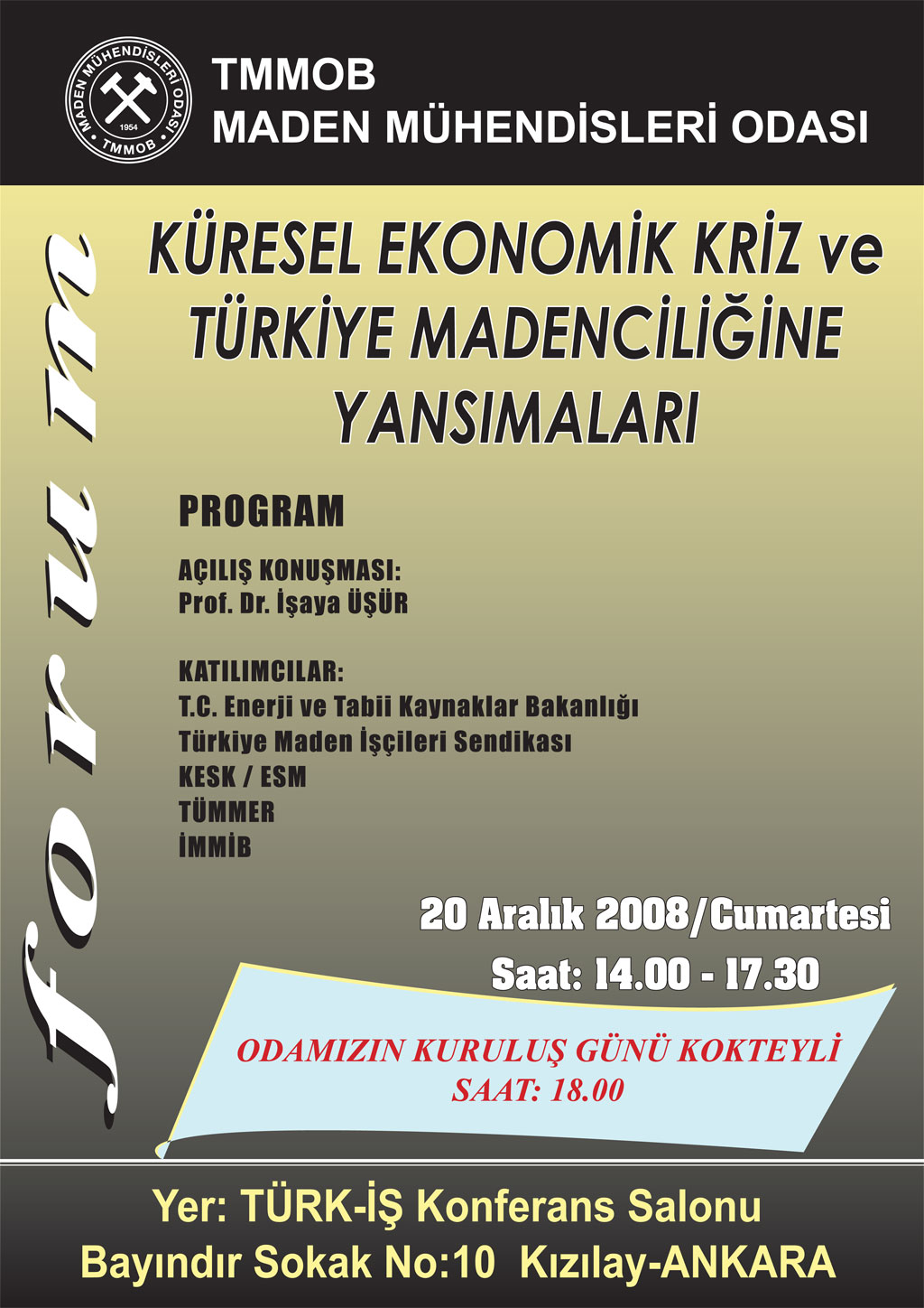 “Küresel Ekonomik Kriz Ve Türkiye Madenciliğine Yansımaları” konulu Forum Ve Odamız Kuruluş Günü Kokteyli 